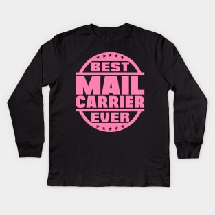 Best Mail Carrier Ever Kids Long Sleeve T-Shirt